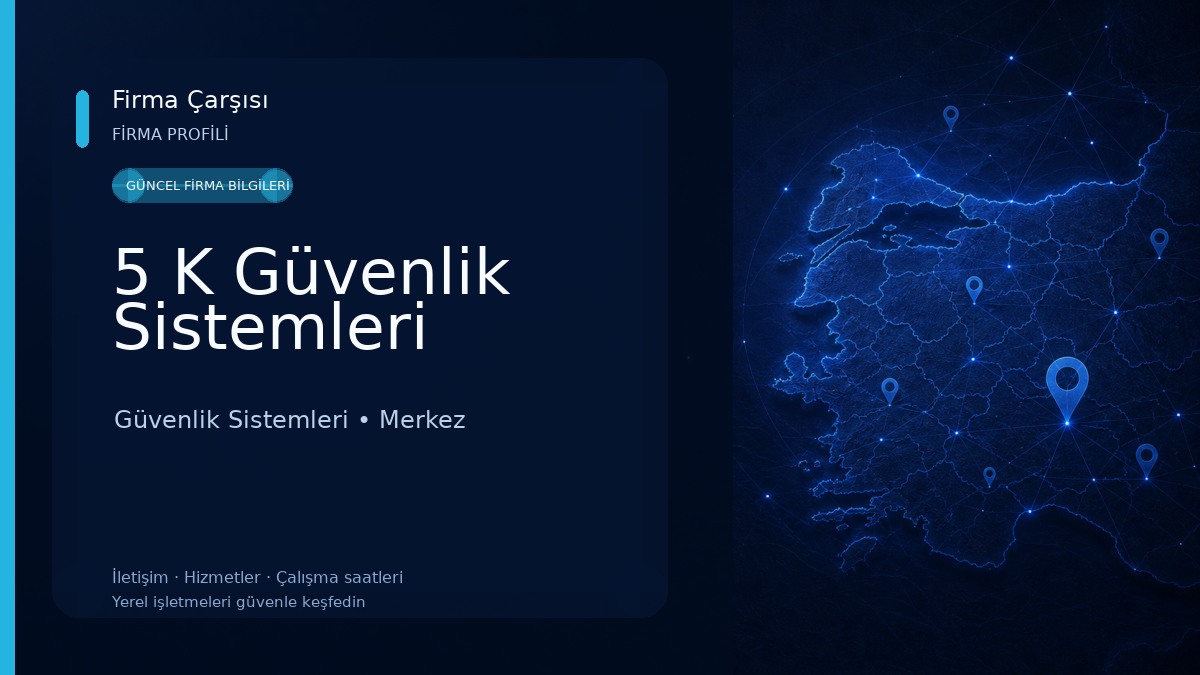 5 K Güvenlik Sistemleri