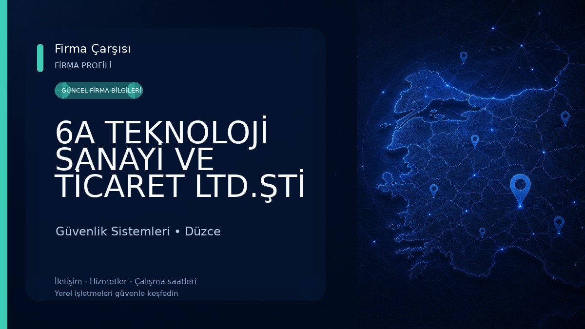 6A TEKNOLOJİ SANAYİ VE TİCARET LTD.ŞTİ 