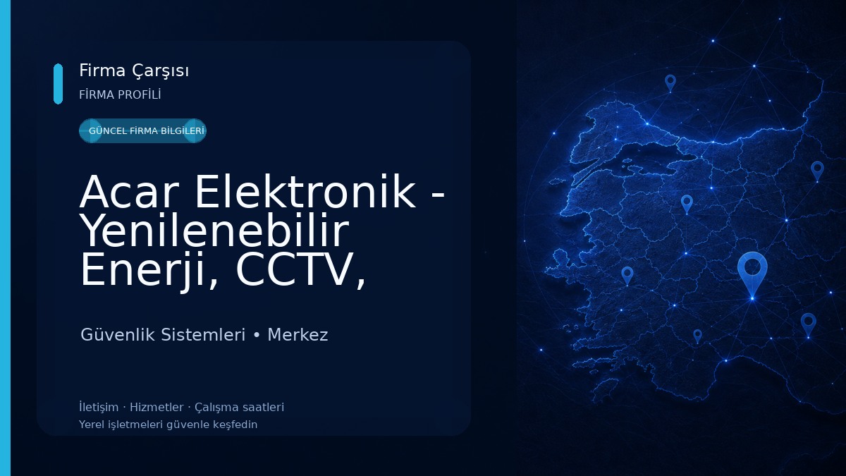 Acar Elektronik - Yenilenebilir Enerji, CCTV, Güvenlik, Bilişim ve Otomasyon Sistemleri Güvenlik Sistemleri