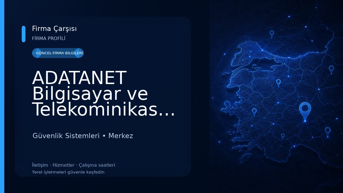 ADATANET Bilgisayar ve Telekominikasyon Ltd.Şti Isparta Güvenlik Sistemleri