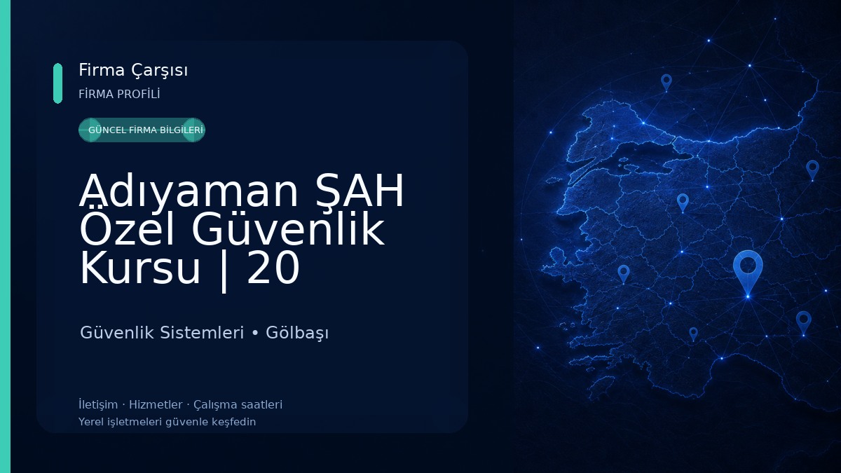 Adıyaman ŞAH Özel Güvenlik Kursu | 20 YILLIK TECRÜBE-İNDİRİM KAMPANYASI-Eğitimde %95 BAŞARI-Merkez-Gölbaşı-Kahta-Besni Güvenlik Sistemleri