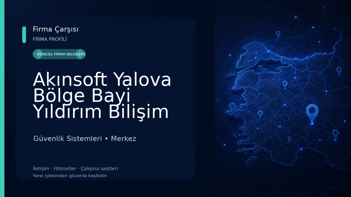 Akınsoft Yalova Bölge Bayi Yıldırım Bilişim Güvenlik Sistemleri