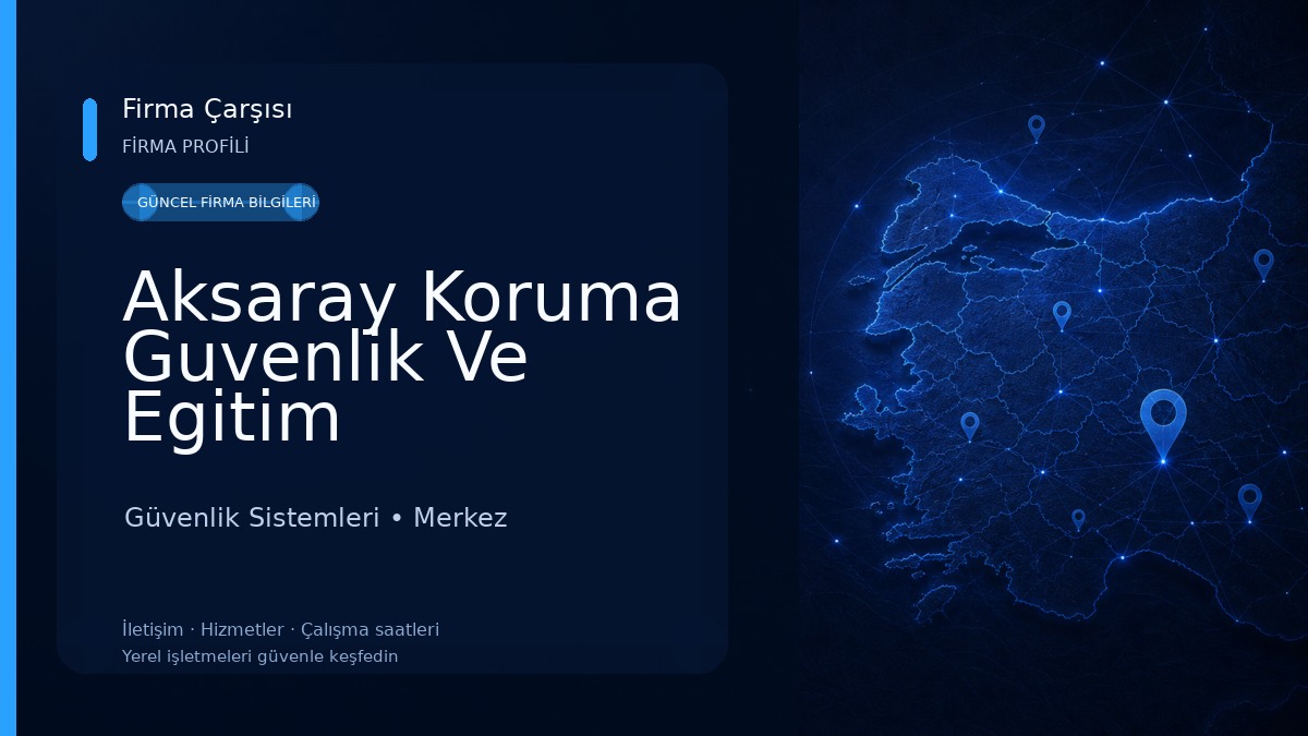 Aksaray Koruma Guvenlik Ve Egitim Hizmetleri Limited Sirketi Güvenlik Sistemleri