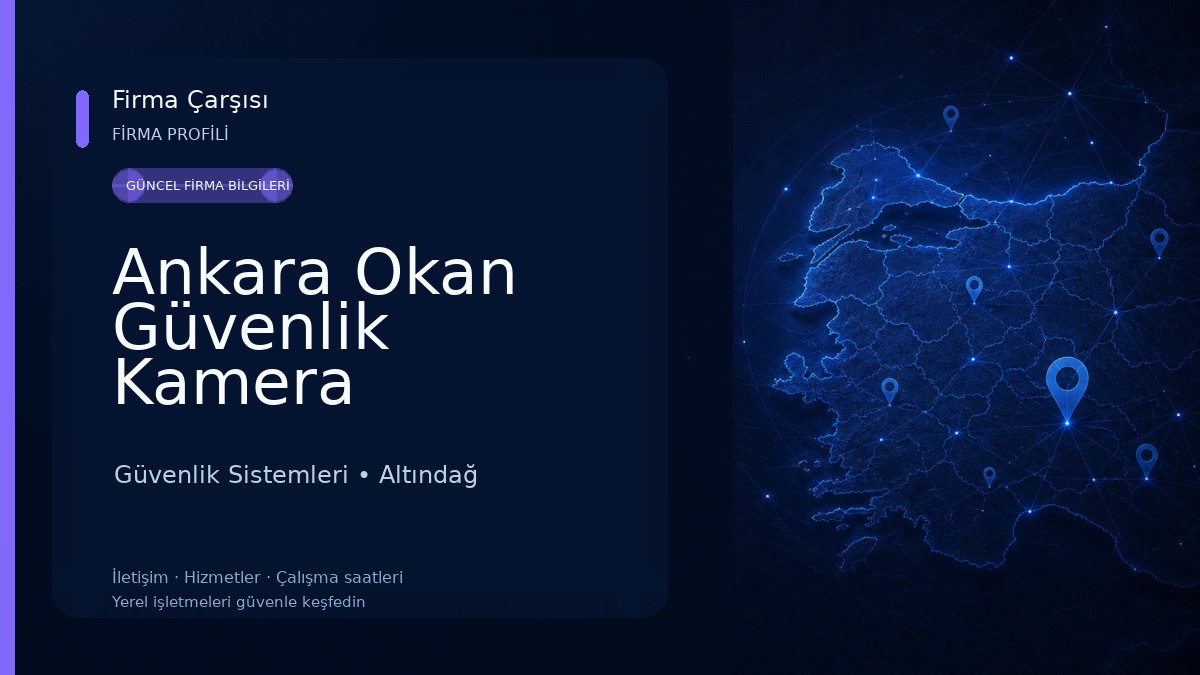 Ankara Okan Güvenlik Kamera Sistemleri Ldt. Şti 