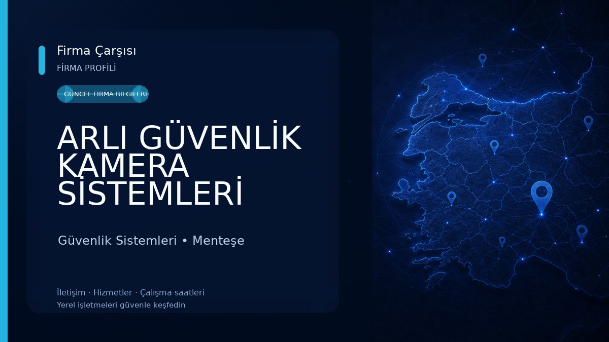 ARLI GÜVENLİK KAMERA SİSTEMLERİ MUĞLA Güvenlik Sistemleri