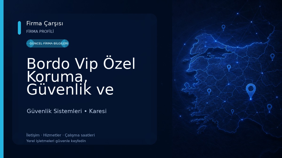 Bordo Vip Özel Koruma, Güvenlik ve Eğitim Kurumları Ltd. Şti. Güvenlik Sistemleri