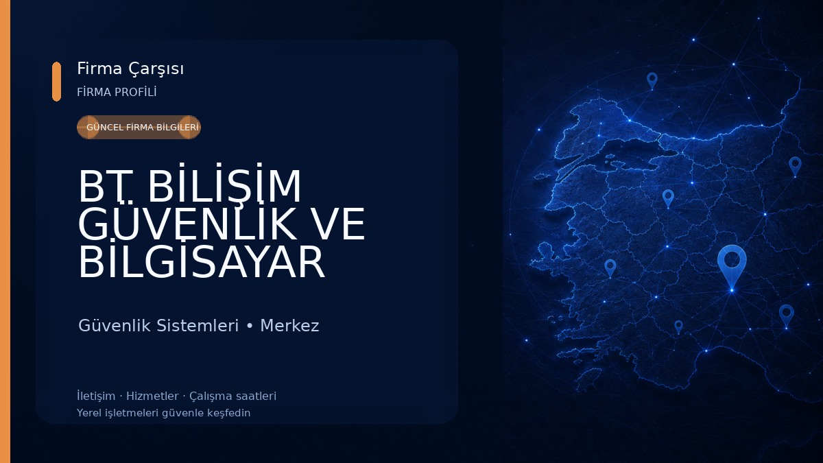 BT BİLİŞİM GÜVENLİK VE BİLGİSAYAR SİSTEMLERİ