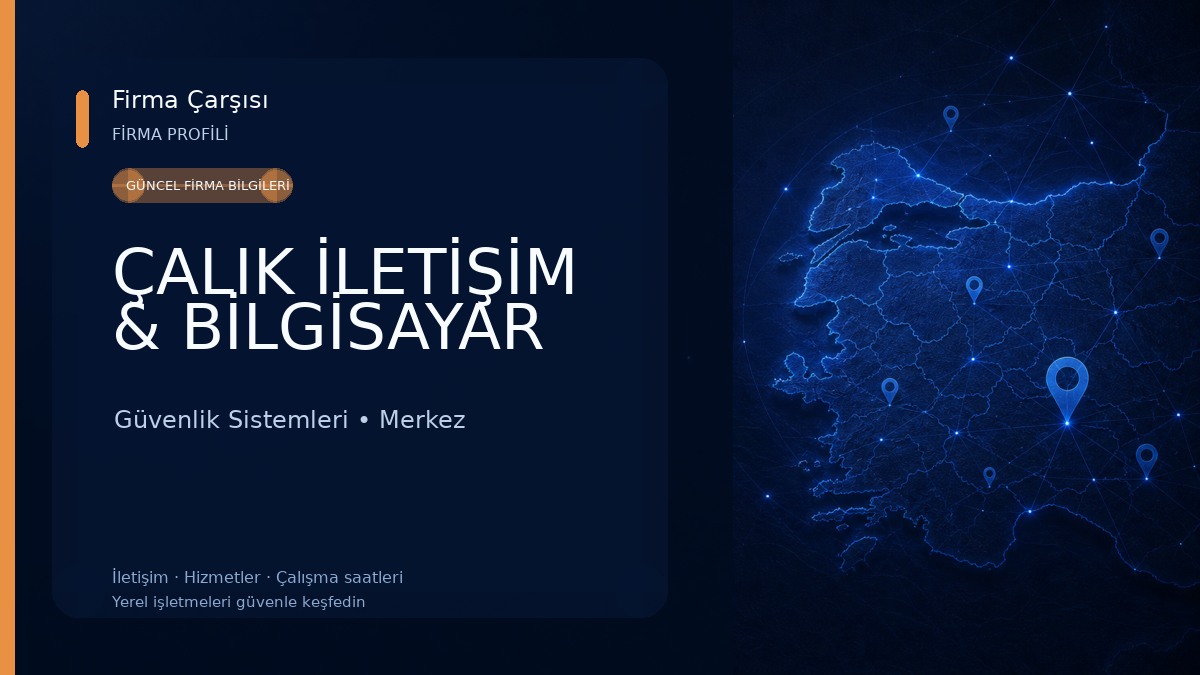 ÇALIK İLETİŞİM & BİLGİSAYAR Güvenlik Sistemleri