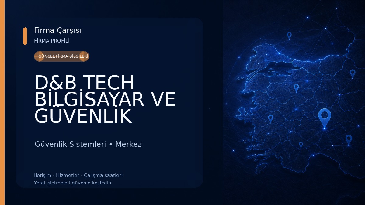 D&B TECH BİLGİSAYAR VE GÜVENLİK SİSTEMLERİ