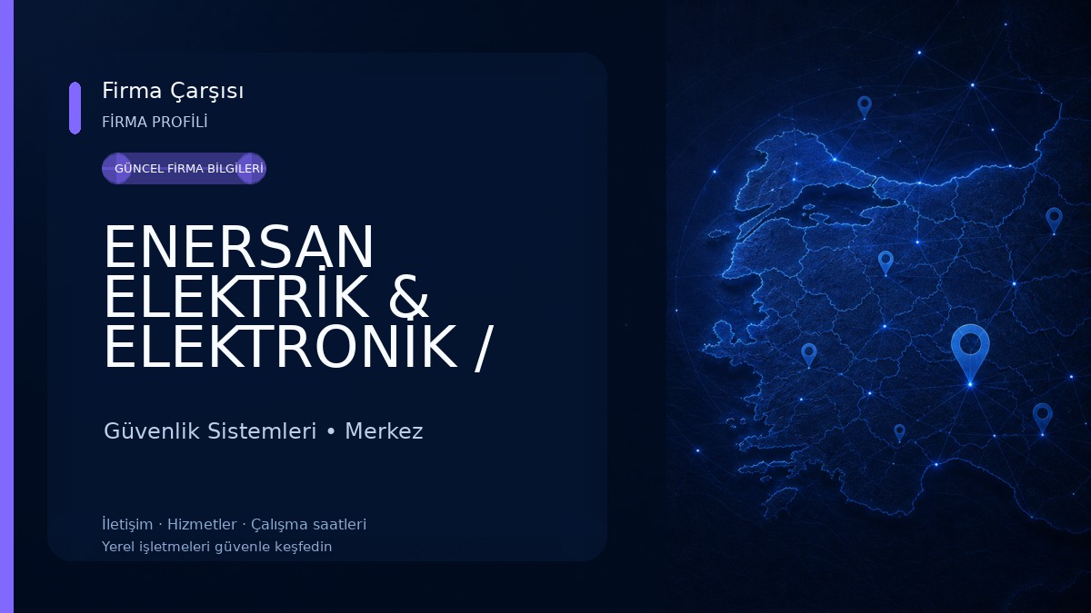 ENERSAN ELEKTRİK & ELEKTRONİK / GÜVENLİK VE KAMERA SİSTEMLERİ 