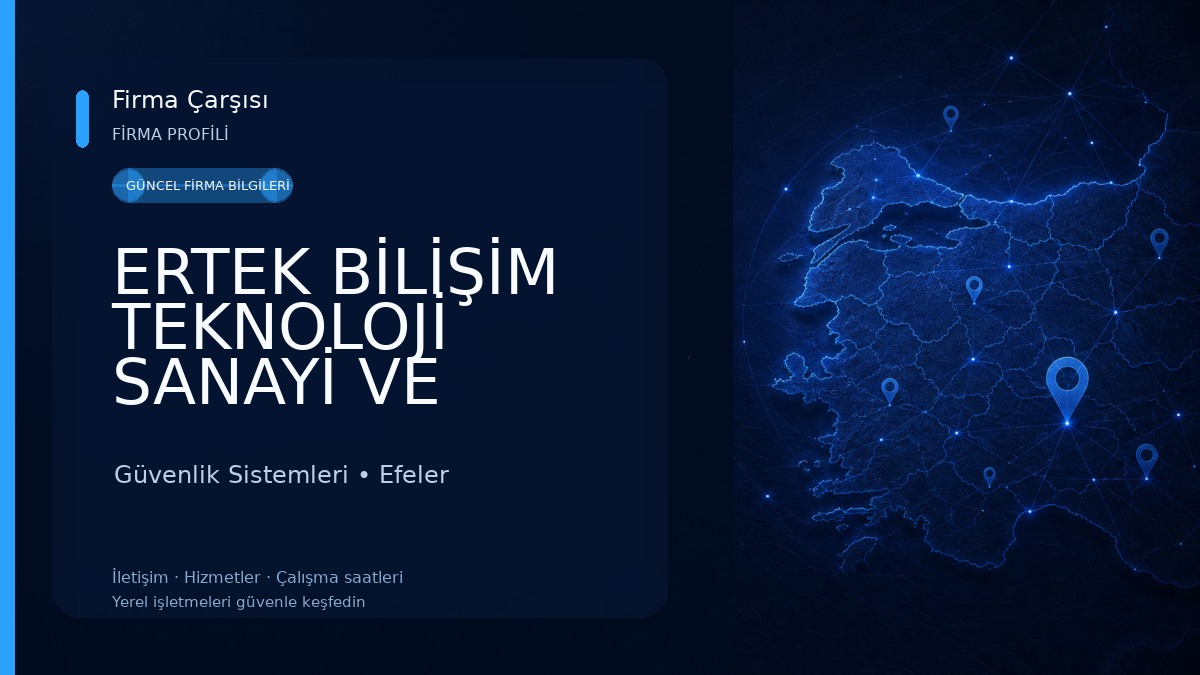 ERTEK BİLİŞİM TEKNOLOJİ SANAYİ VE TİCARET LİMİTED ŞİRKETİ