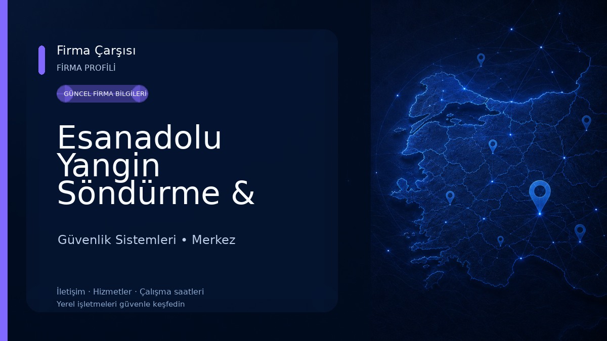 Esanadolu Yangin Söndürme & Güvenlik Sistemleri -BOLU
