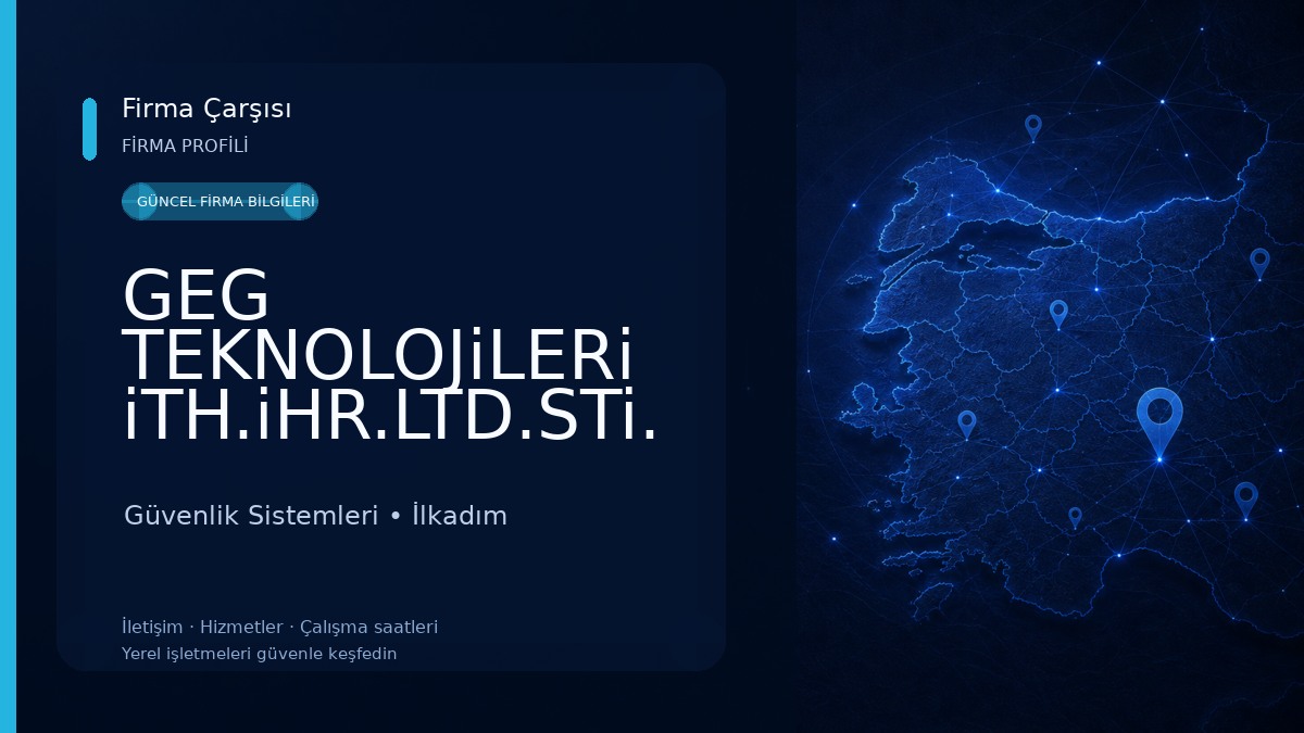 GEG TEKNOLOJiLERi iTH.iHR.LTD.STi. Güvenlik Sistemleri