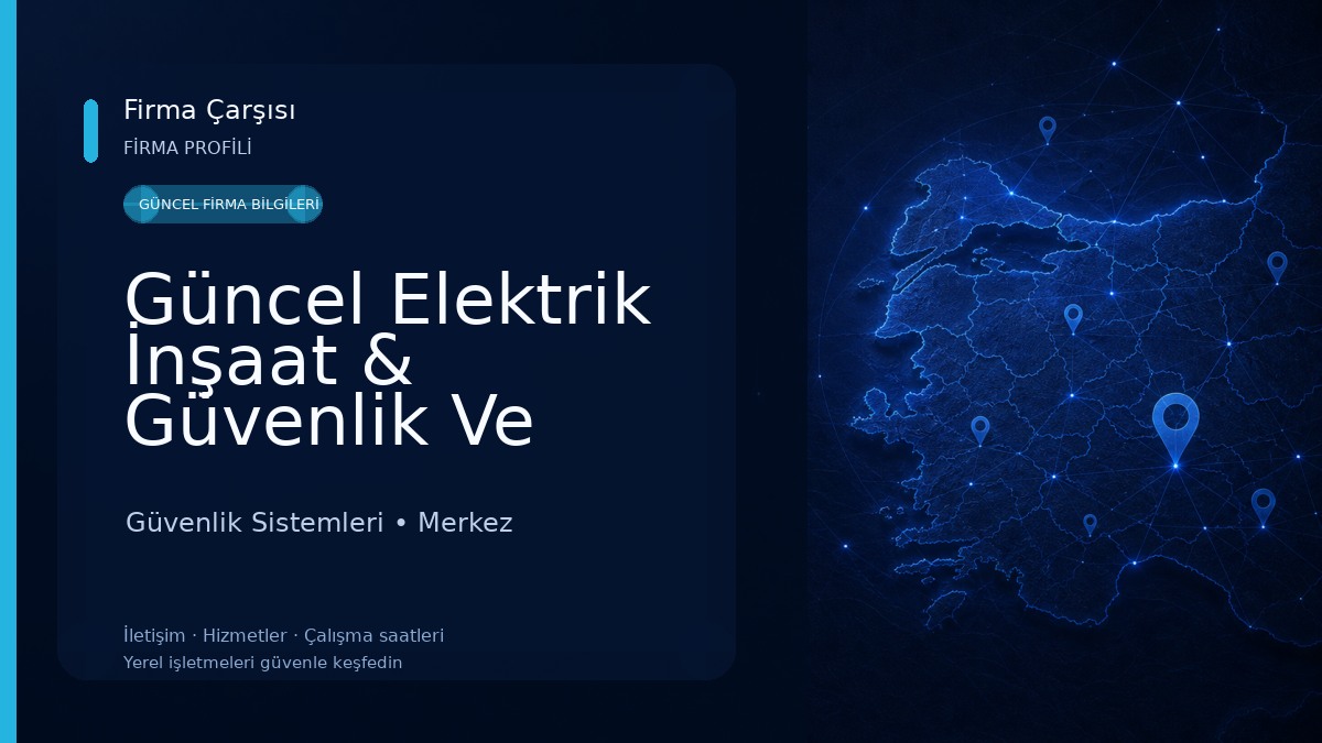Güncel Elektrik İnşaat & Güvenlik Ve Kamera Sistemleri 