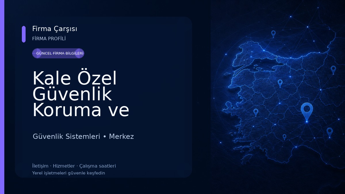 Kale Özel Güvenlik Koruma ve Eğitim Danışmanlık Hizmetleri Güvenlik Sistemleri