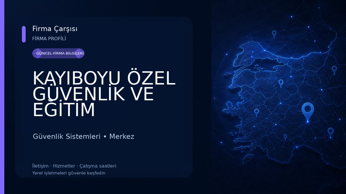 KAYIBOYU ÖZEL GÜVENLİK VE EĞİTİM HİZMETLERİ TİC.LTD.ŞTİ. 