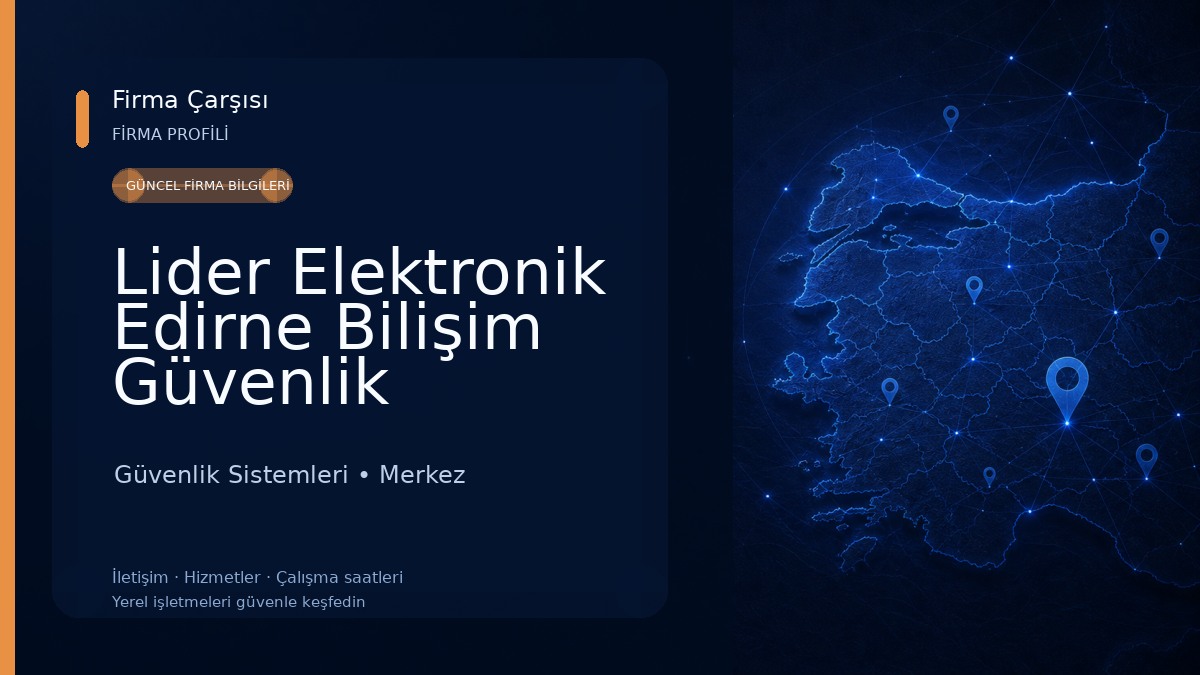 Lider Elektronik Edirne Bilişim Güvenlik Sistemleri Güvenlik Sistemleri
