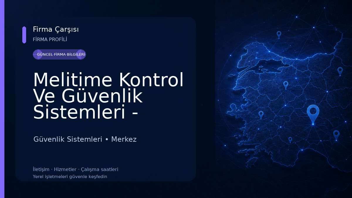 Melitime Kontrol Ve Güvenlik Sistemleri - Elazığ Şubesi