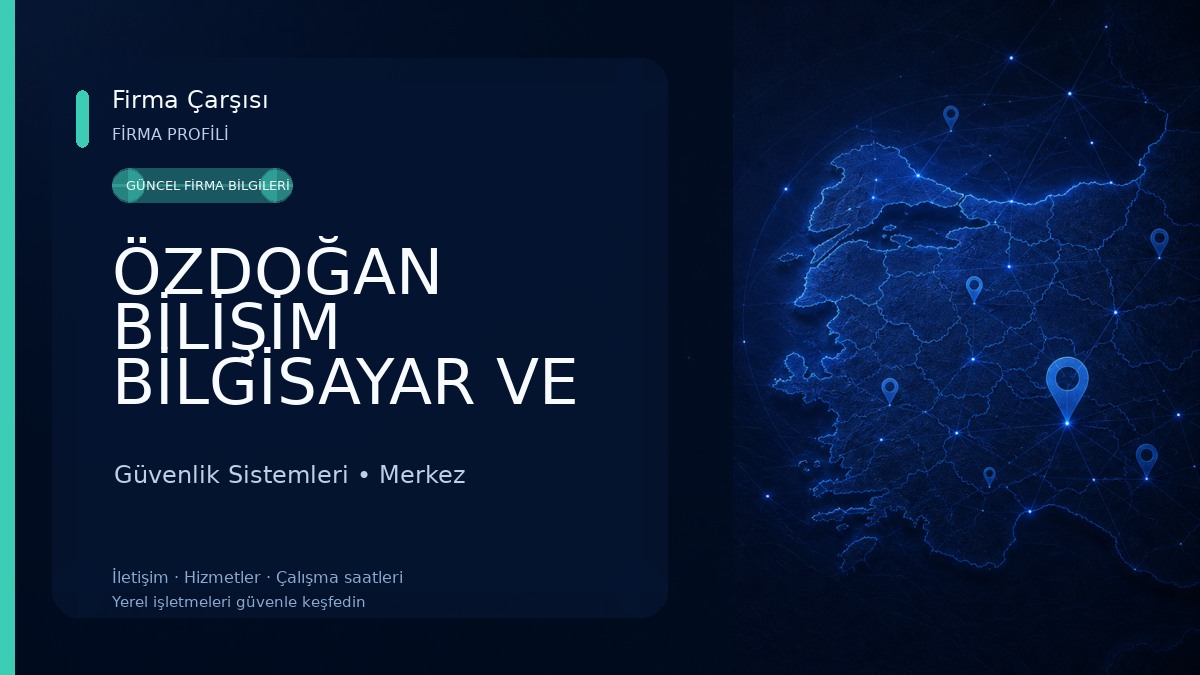 ÖZDOĞAN BİLİŞİM BİLGİSAYAR VE GÜVENLİK SİSTEMLERİ