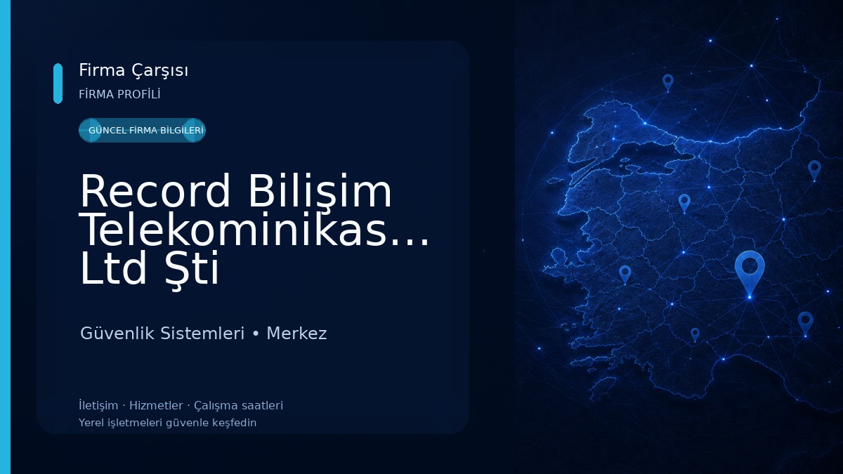 Record Bilişim Telekominikasyon Ltd Şti Güvenlik Sistemleri