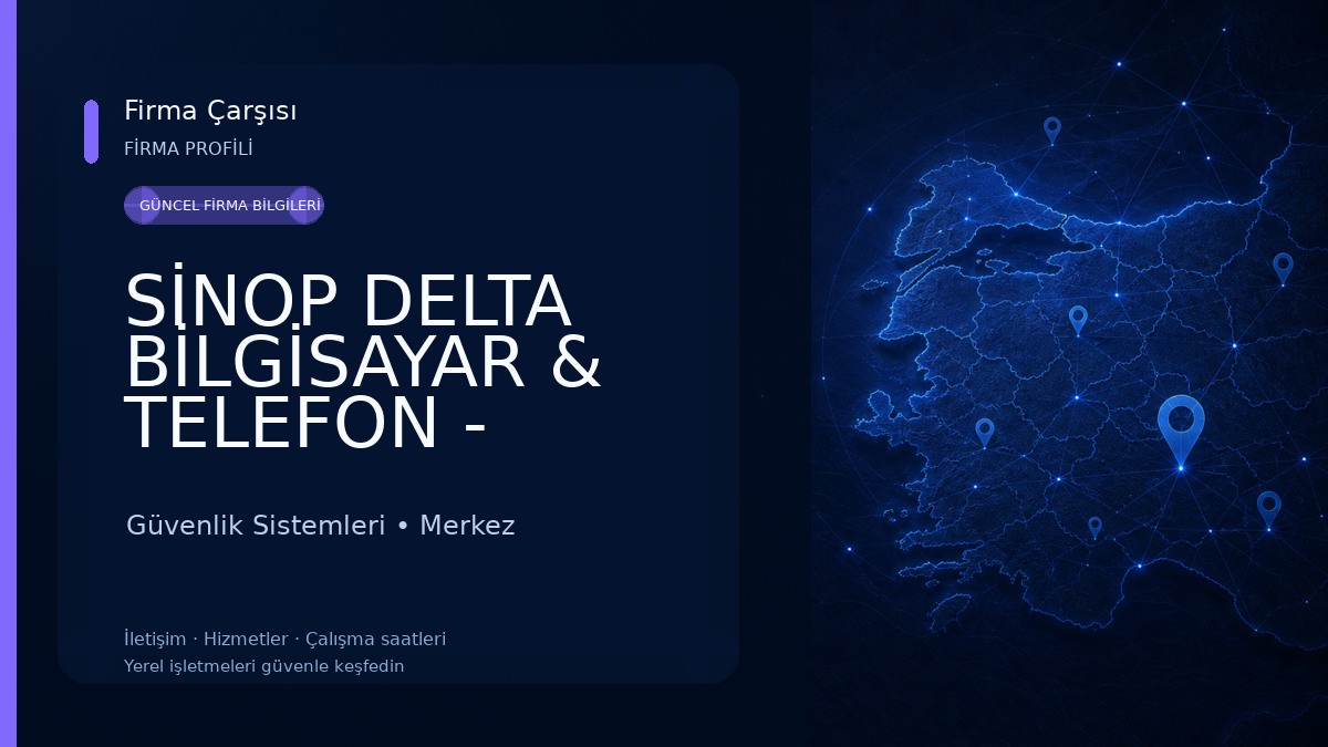 SİNOP DELTA BİLGİSAYAR & TELEFON - LAPTOP @ Pc Onarım Yedek Parça @ FORMAT-KURULUM @ GOOGLE İŞLETME SİBER Güvenlik Hizmetleri Güvenlik Sistemleri