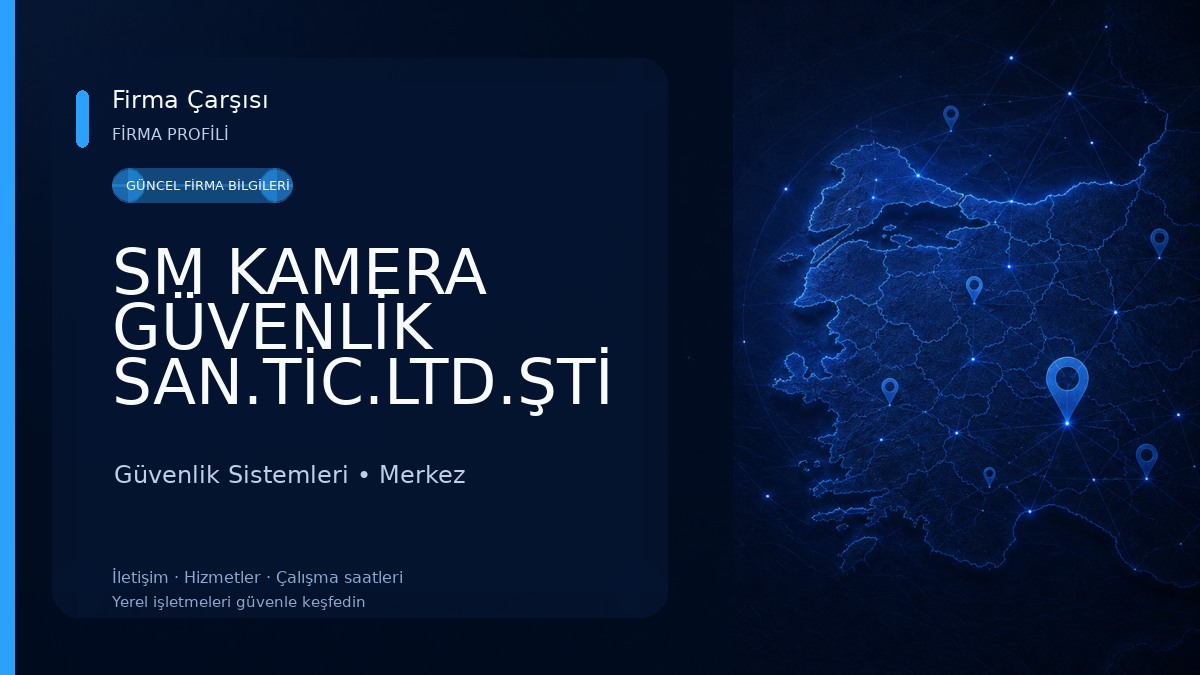 SM KAMERA GÜVENLİK SAN.TİC.LTD.ŞTİ Güvenlik Sistemleri