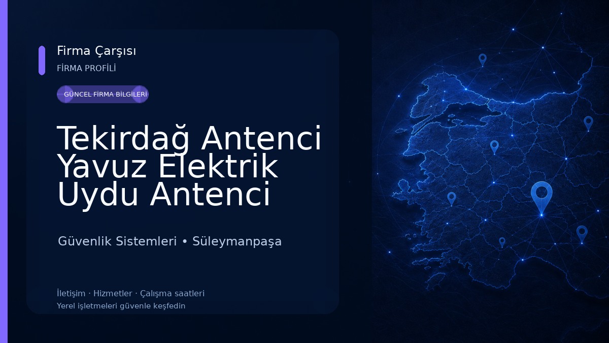 Tekirdağ Antenci Yavuz Elektrik Uydu Antenci Tamircisi Kamera Güvenlik Sistemleri Süleymanpaşa Güvenlik Sistemleri