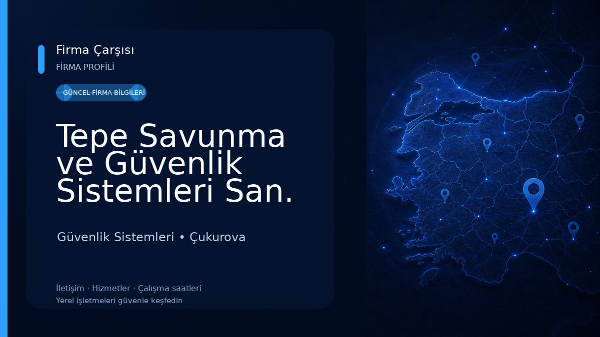 Tepe Savunma ve Güvenlik Sistemleri San. A.Ş. - Adana