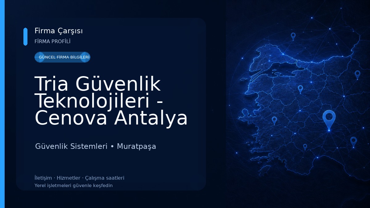 Tria Güvenlik Teknolojileri - Cenova Antalya Bölge Müdürlüğü