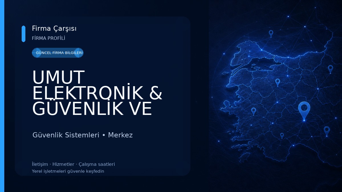 UMUT ELEKTRONİK & GÜVENLİK VE BİLİŞİM SİSTEMLERİ