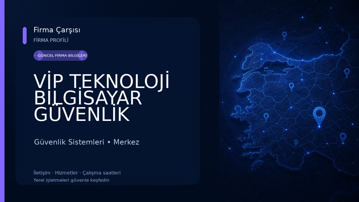 VİP TEKNOLOJİ BİLGİSAYAR GÜVENLİK SİSTEMLERİ Güvenlik Sistemleri